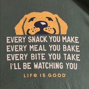 Life is Good Crusher Tee Every Snack You Make… T-shirt Size XXL